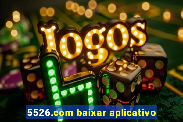 5526.com baixar aplicativo